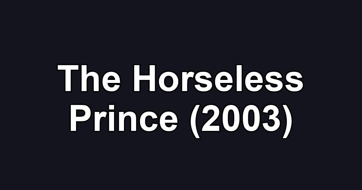 The Horseless Prince (2003)