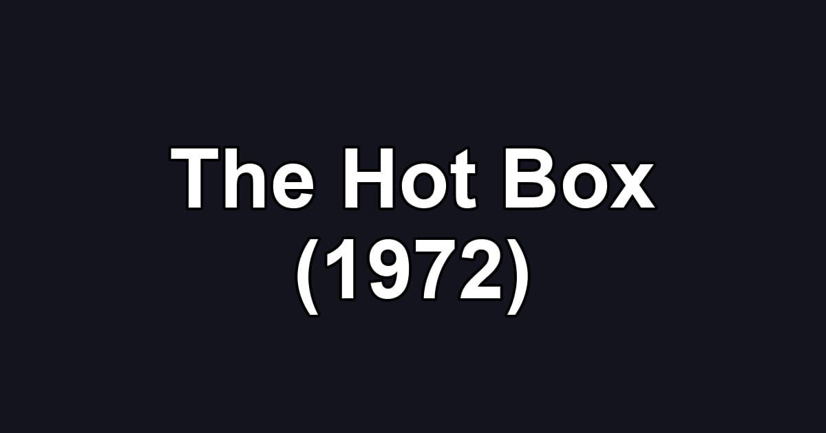 The Hot Box (1972)