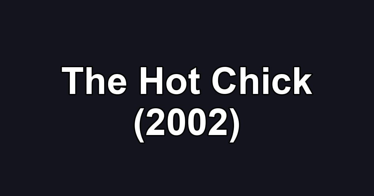 The Hot Chick (2002)