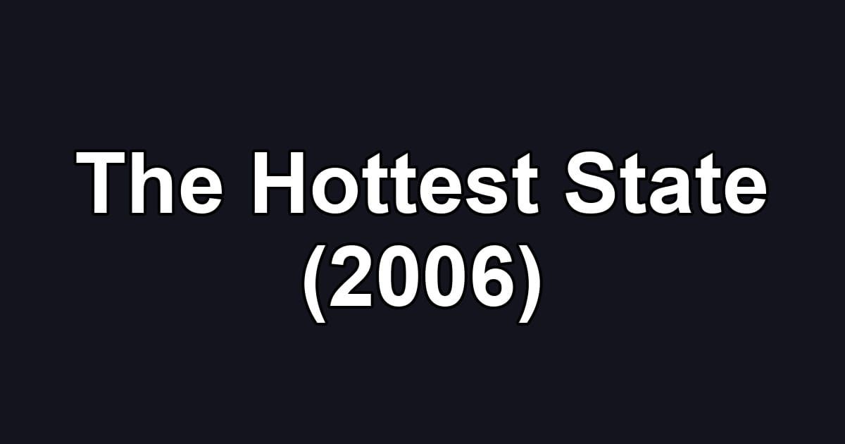 The Hottest State (2006)