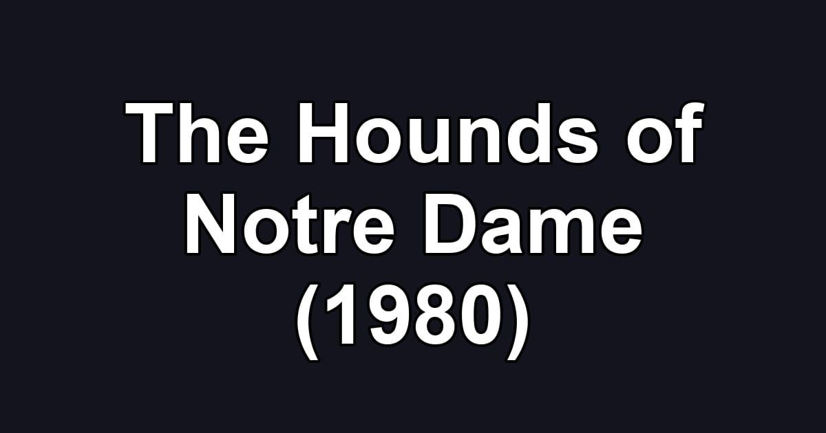 The Hounds of Notre Dame (1980)