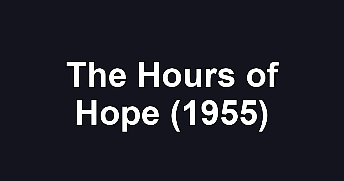 The Hours of Hope (1955)