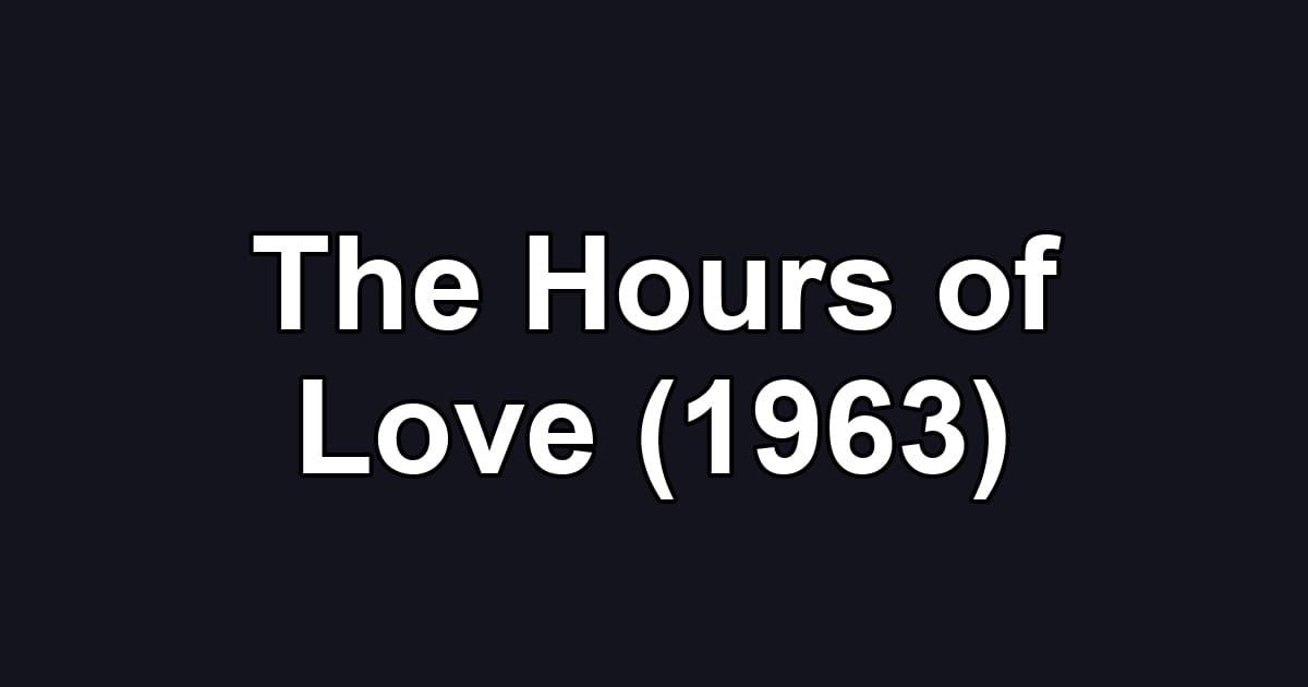 The Hours of Love (1963)