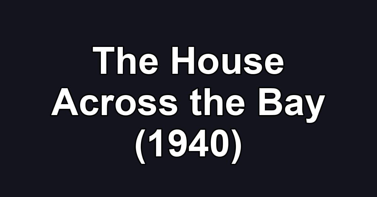 The House Across the Bay (1940)
