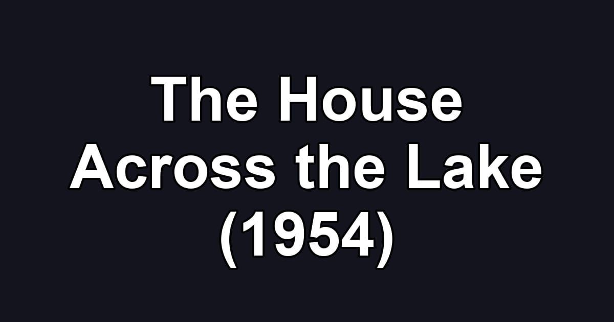The House Across the Lake (1954)
