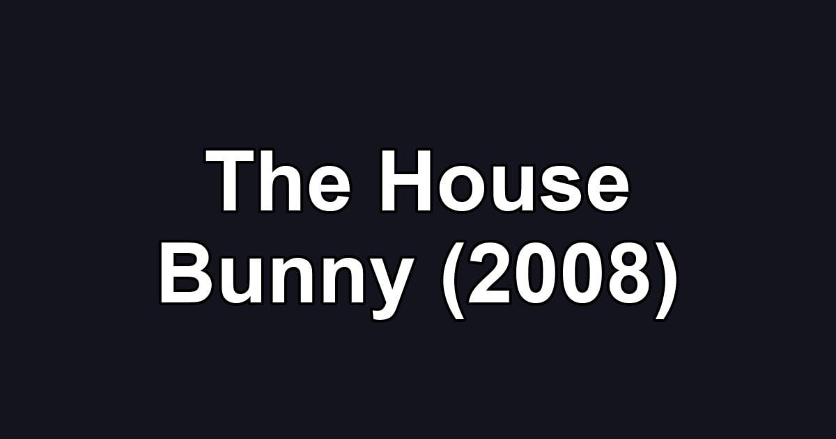 The House Bunny (2008)