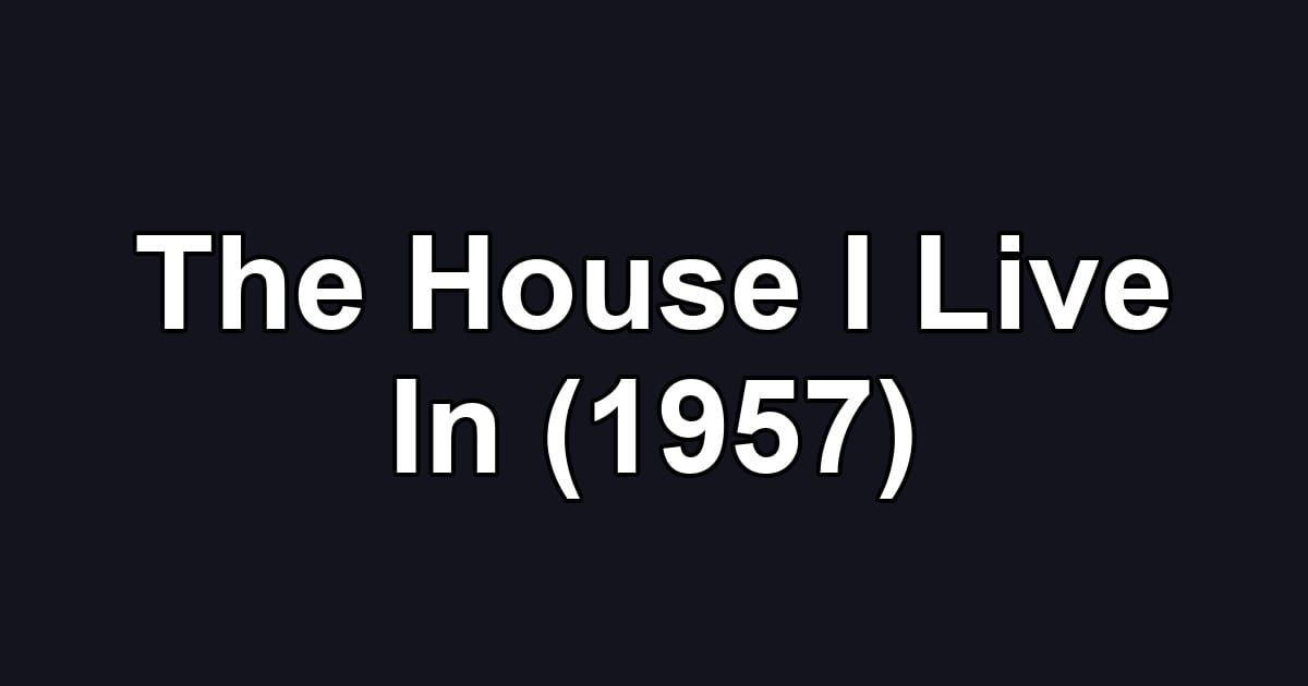 The House I Live In (1957)