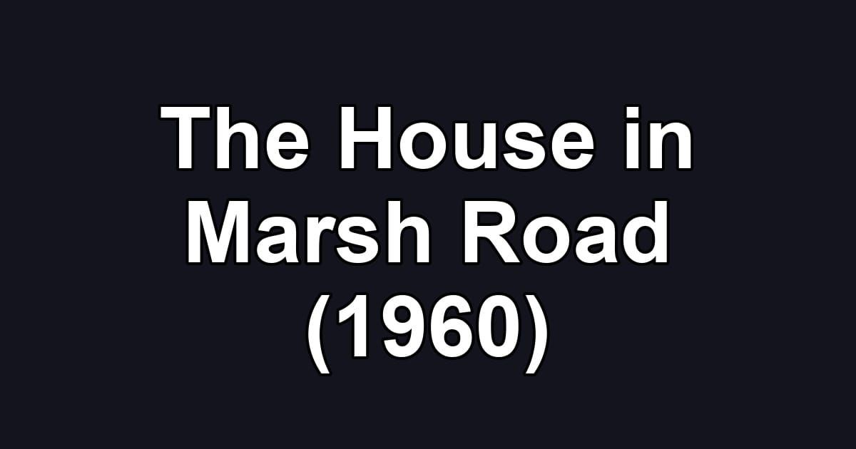 The House in Marsh Road (1960)