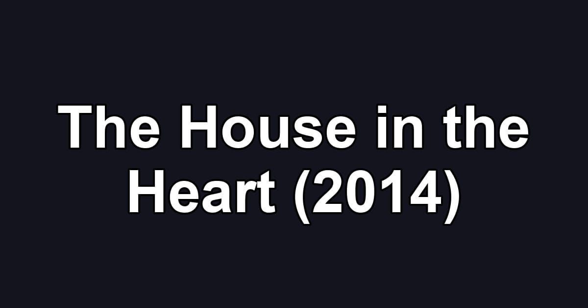 The House in the Heart (2014)