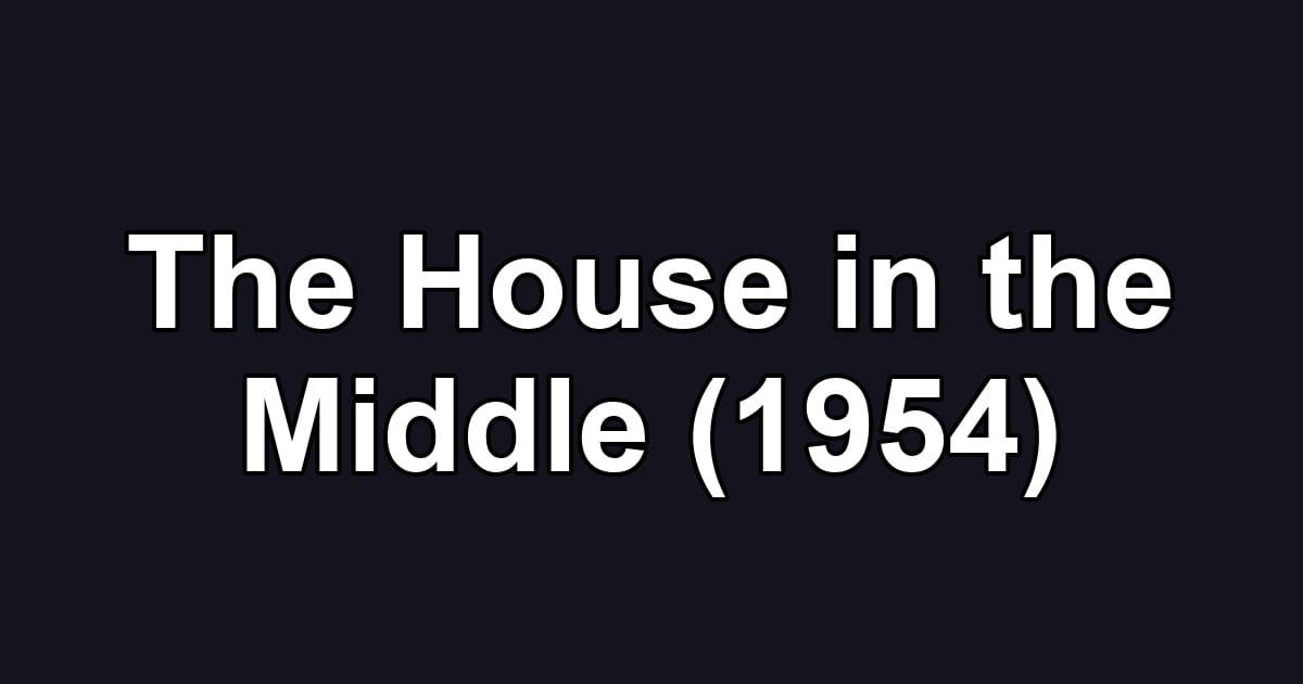 The House in the Middle (1954)