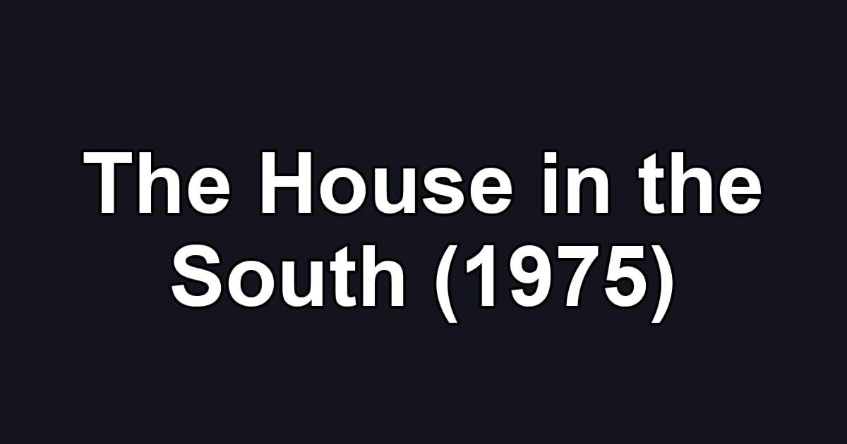 The House in the South (1975)