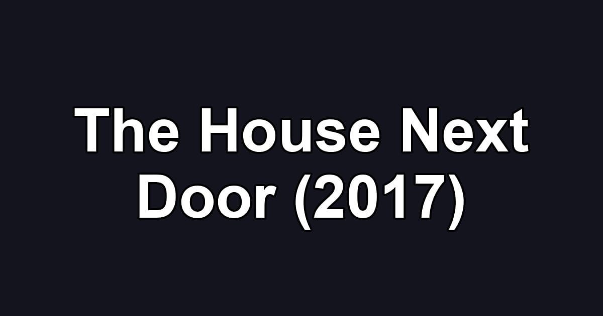 The House Next Door (2017)