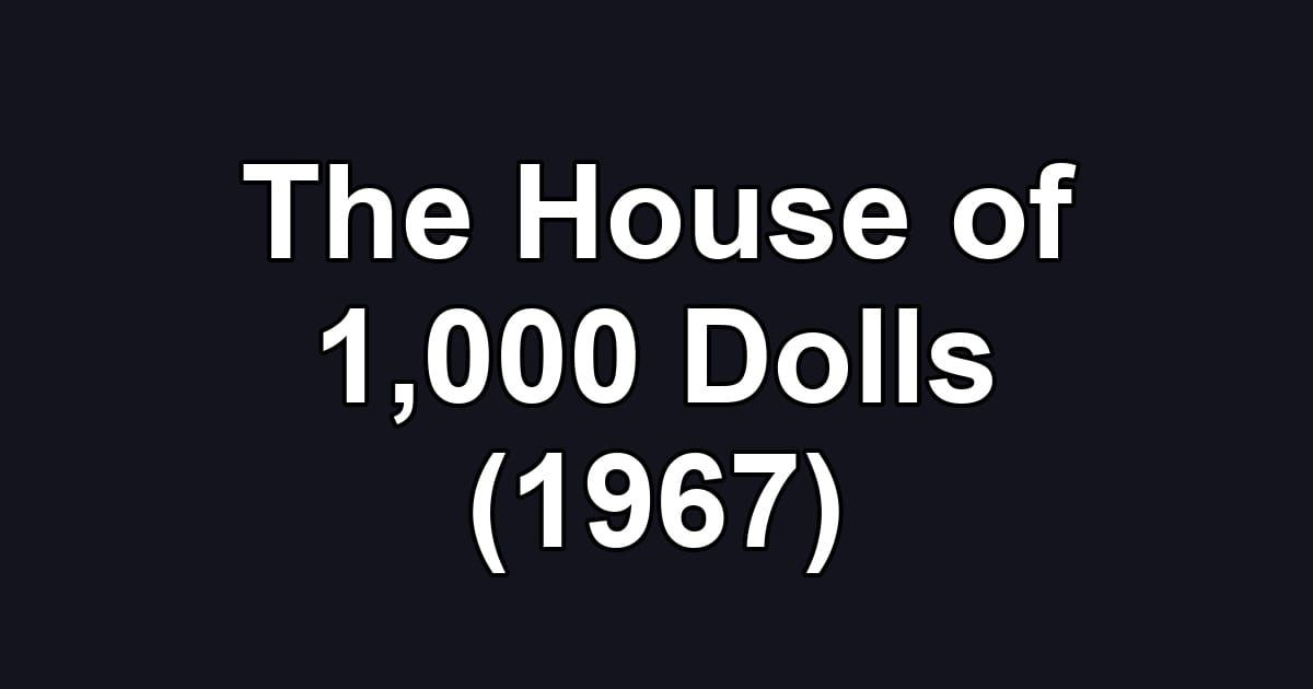 The House of 1,000 Dolls (1967)