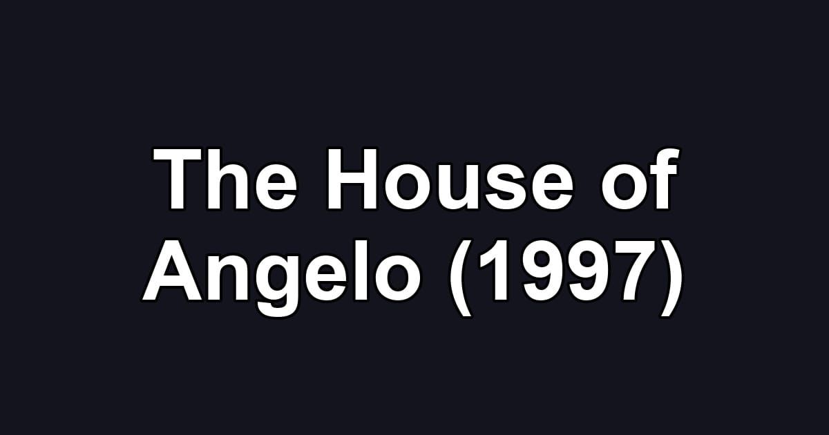 The House of Angelo (1997)