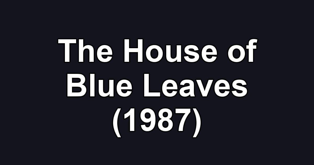 The House of Blue Leaves (1987)