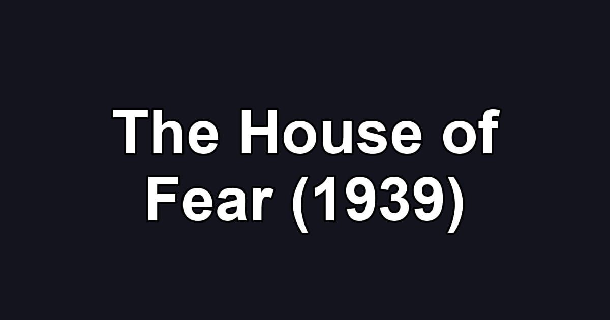 The House of Fear (1939)