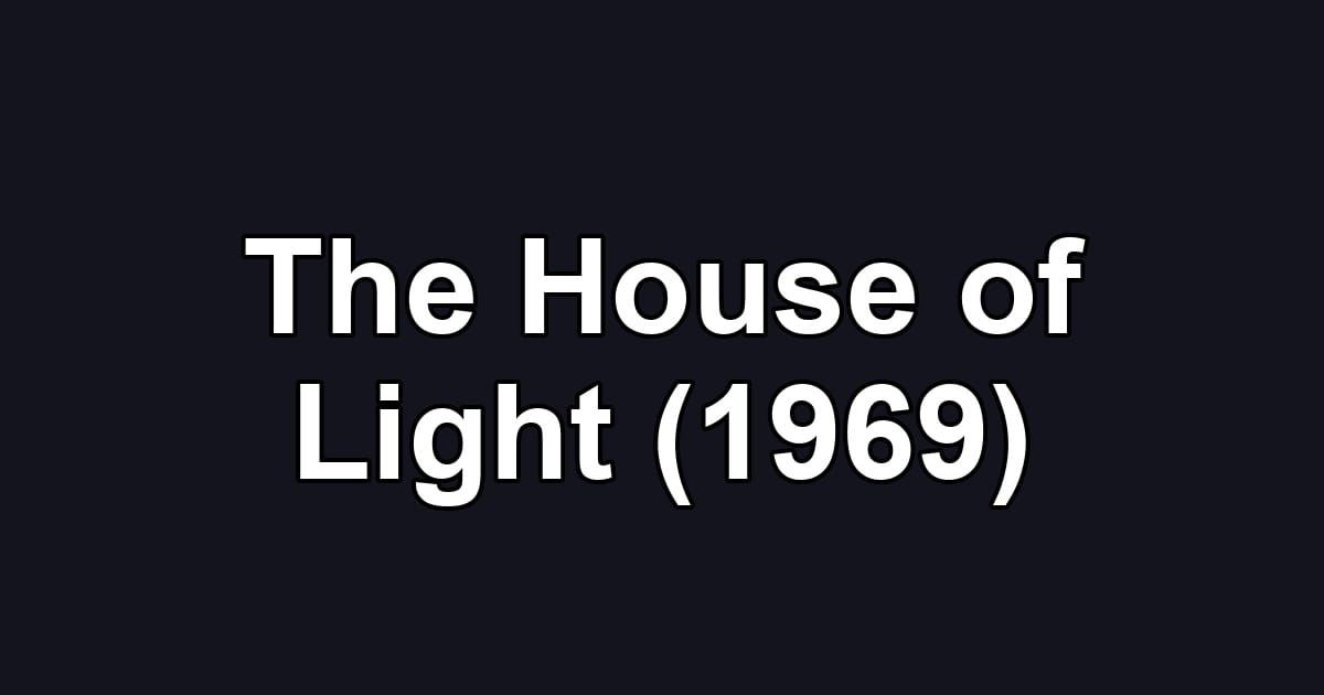 The House of Light (1969)