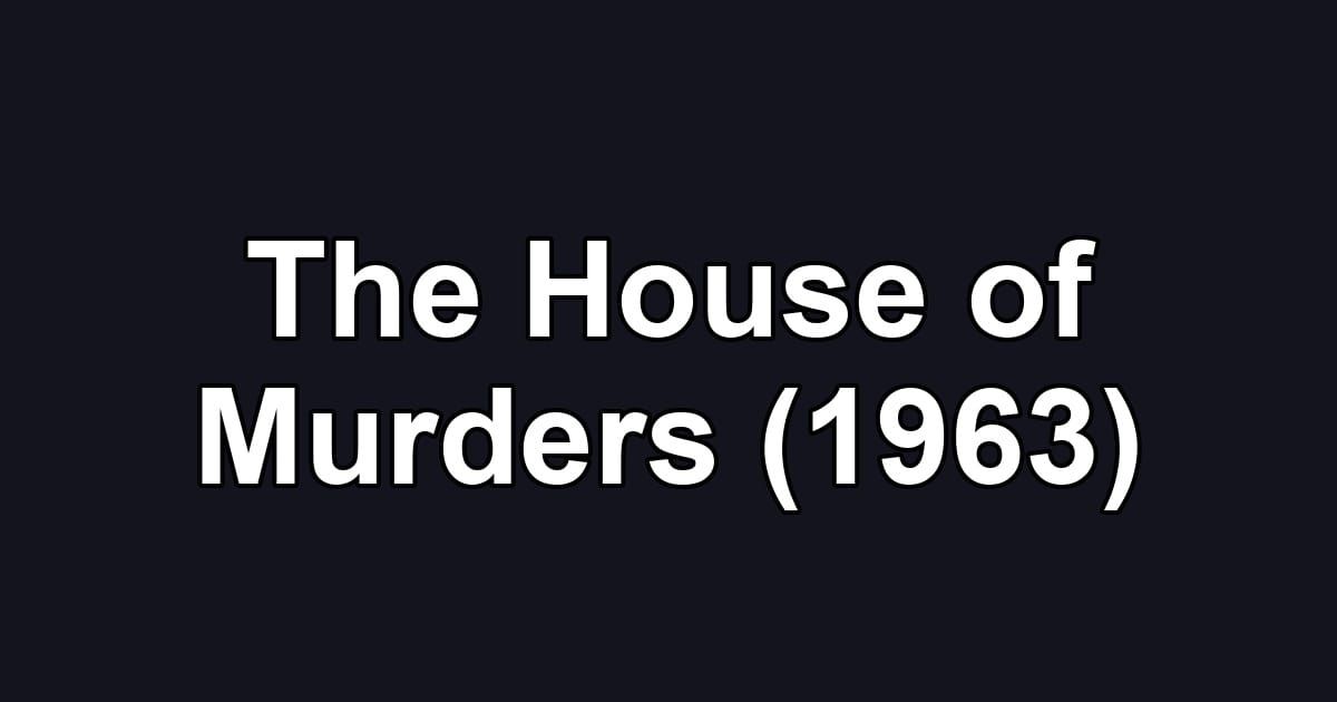 The House of Murders (1963)