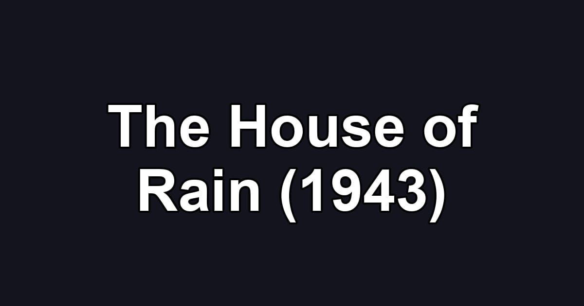 The House of Rain (1943)
