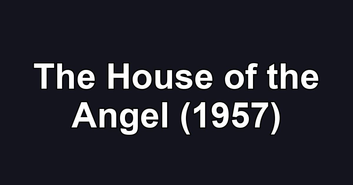 The House of the Angel (1957)