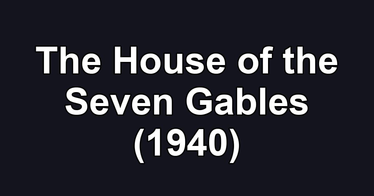 The House of the Seven Gables (1940)