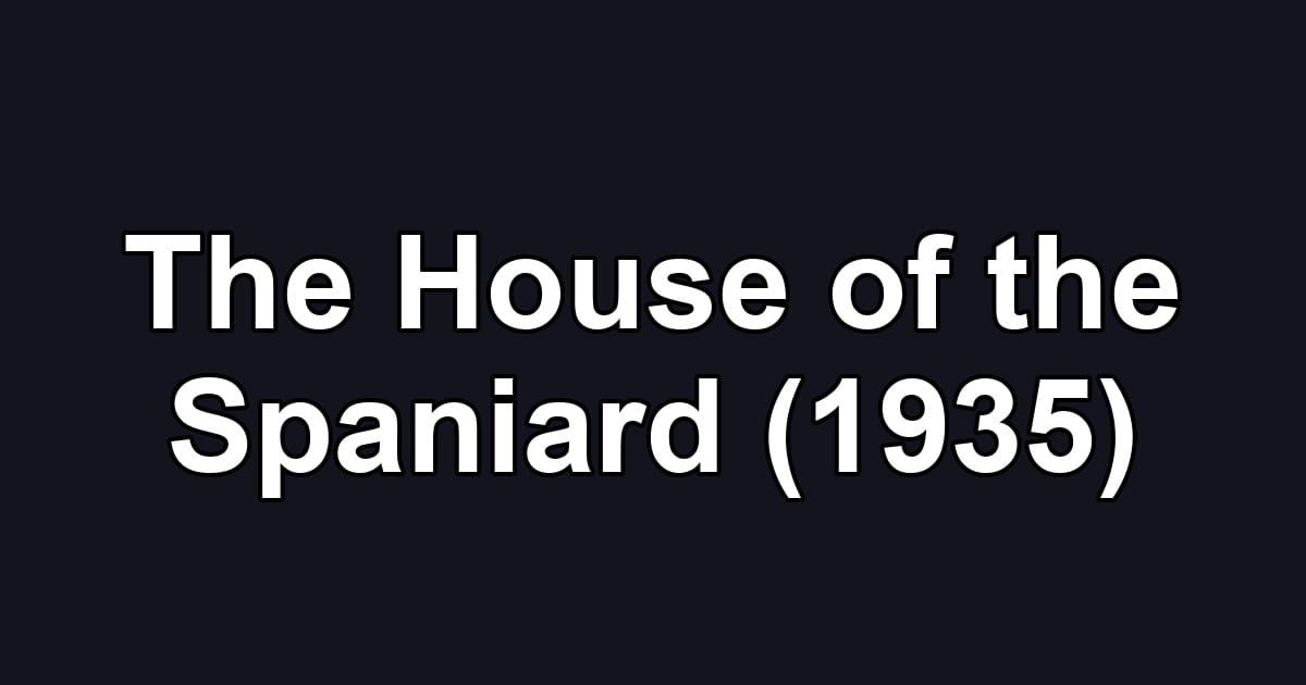 The House of the Spaniard (1935)