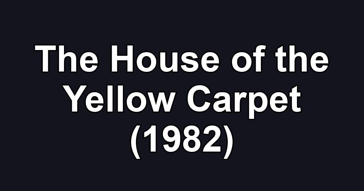 The House of the Yellow Carpet (1982)