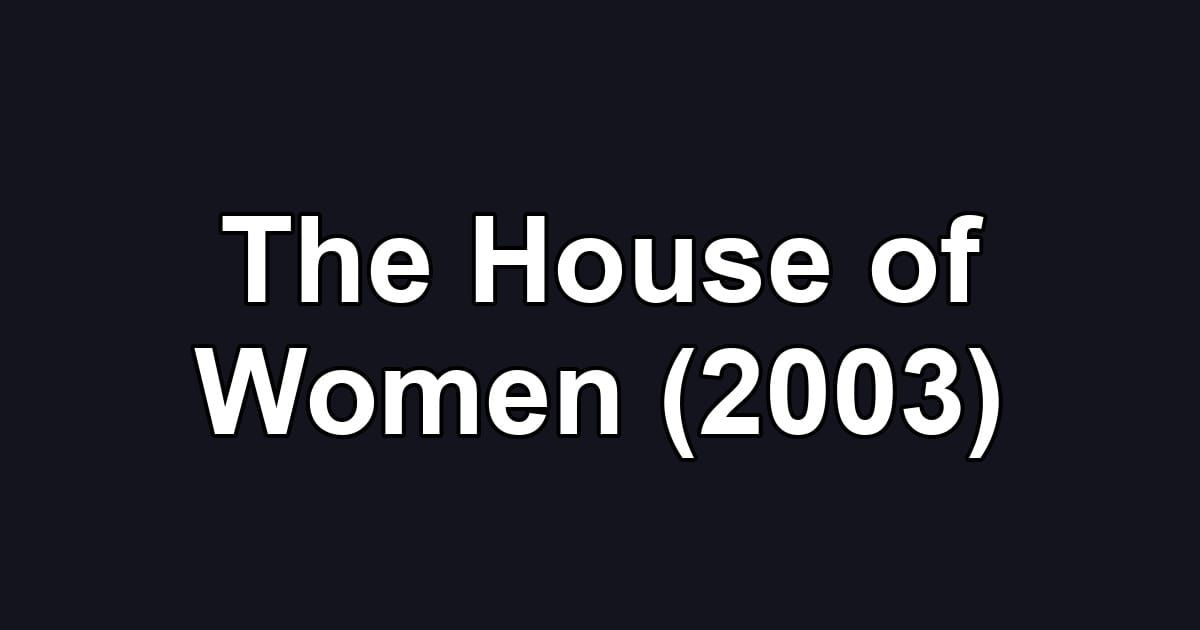 The House of Women (2003)