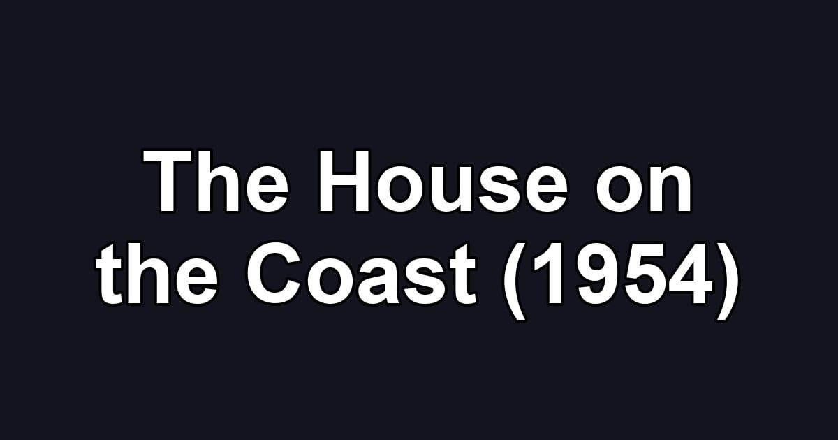 The House on the Coast (1954)