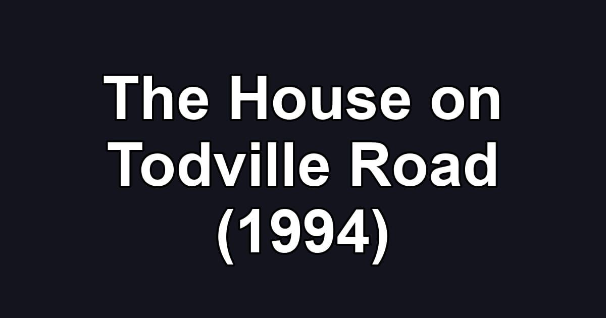 The House on Todville Road (1994)