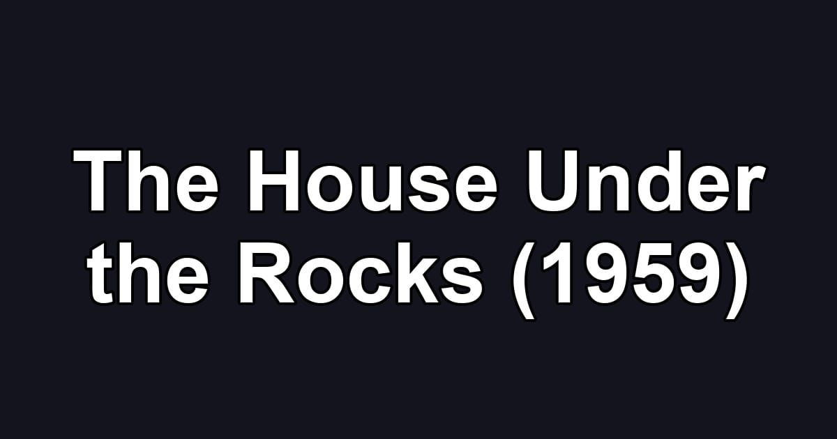 The House Under the Rocks (1959)