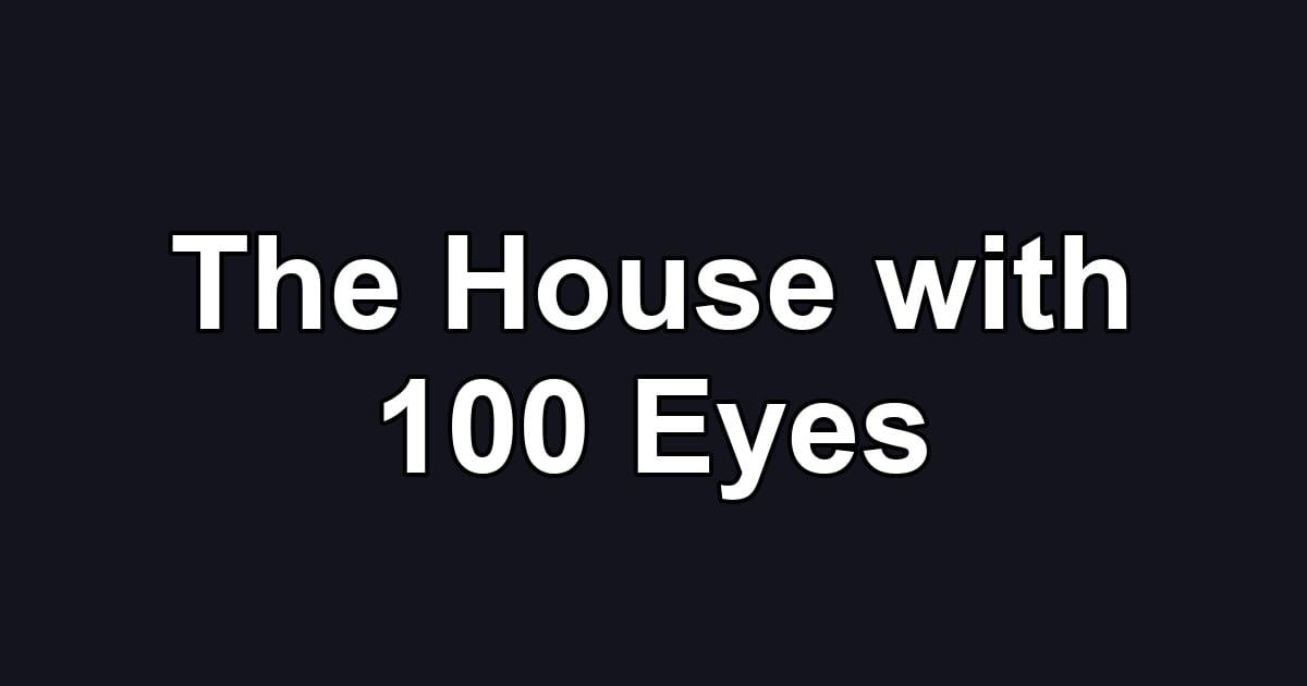 The House with 100 Eyes