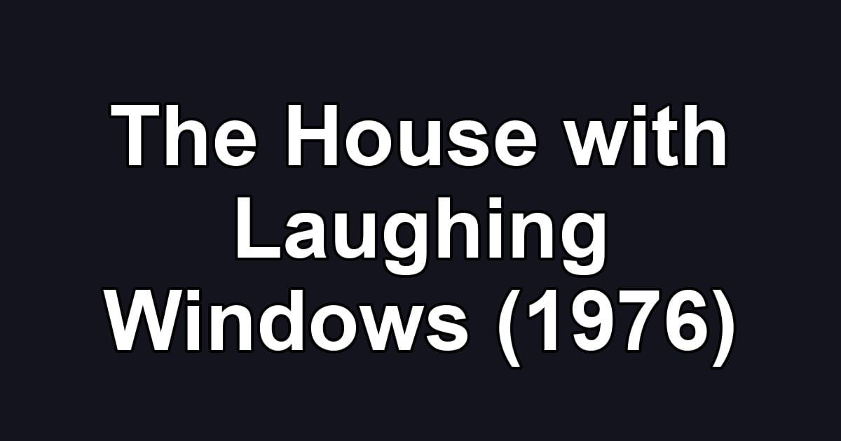 The House with Laughing Windows (1976)