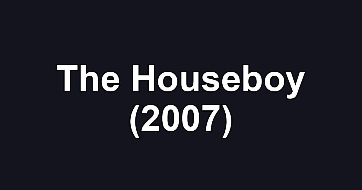 The Houseboy (2007)