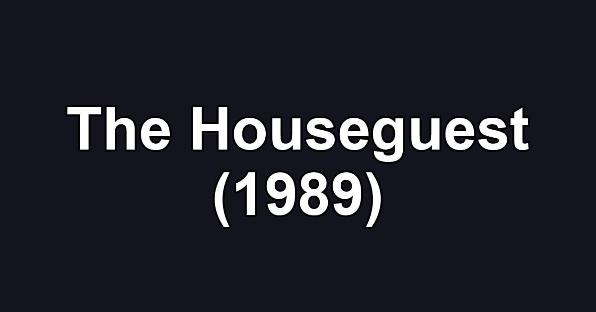 The Houseguest (1989)