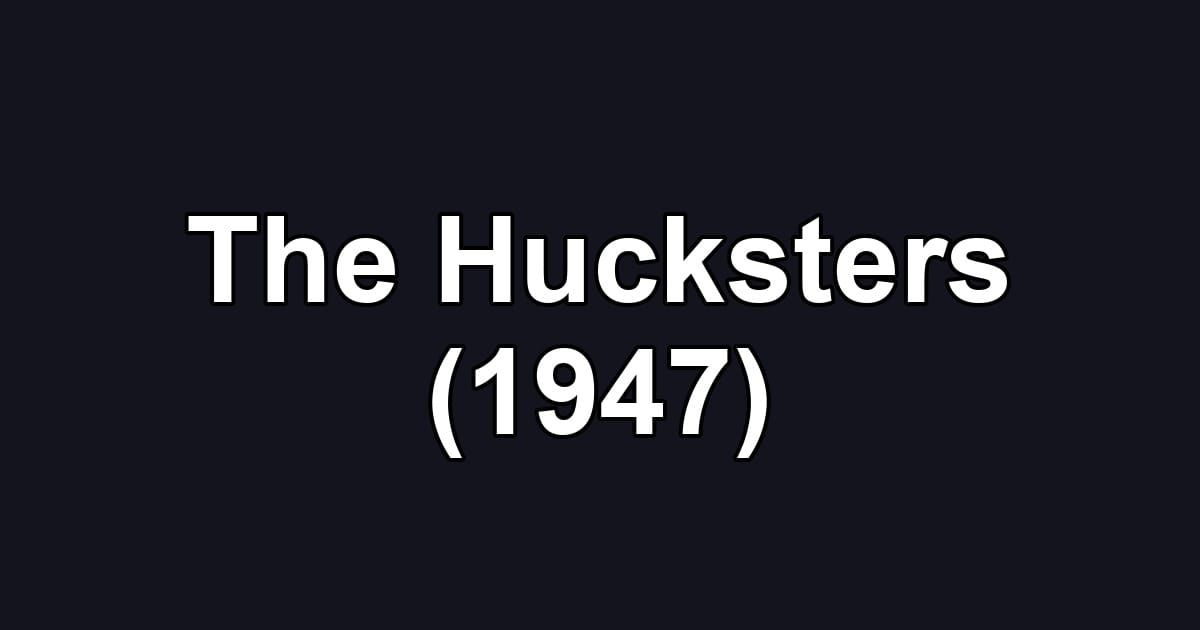 The Hucksters (1947)