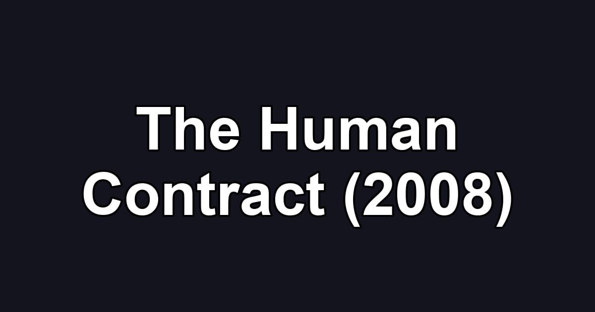 The Human Contract (2008)
