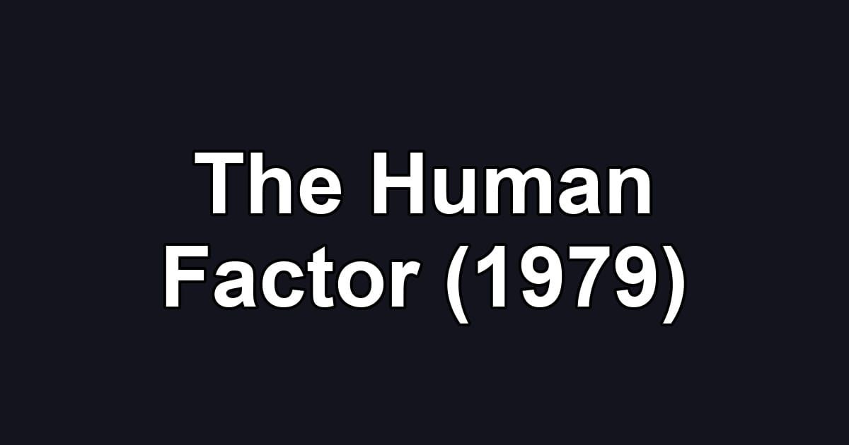 The Human Factor (1979)