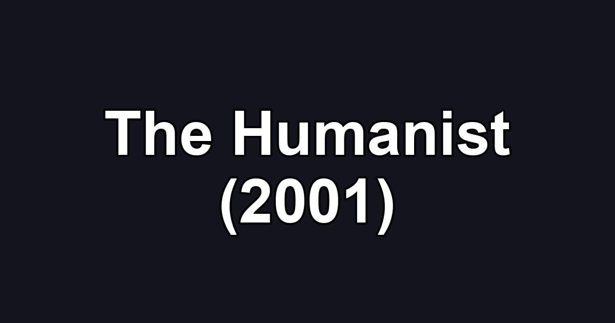 The Humanist (2001)