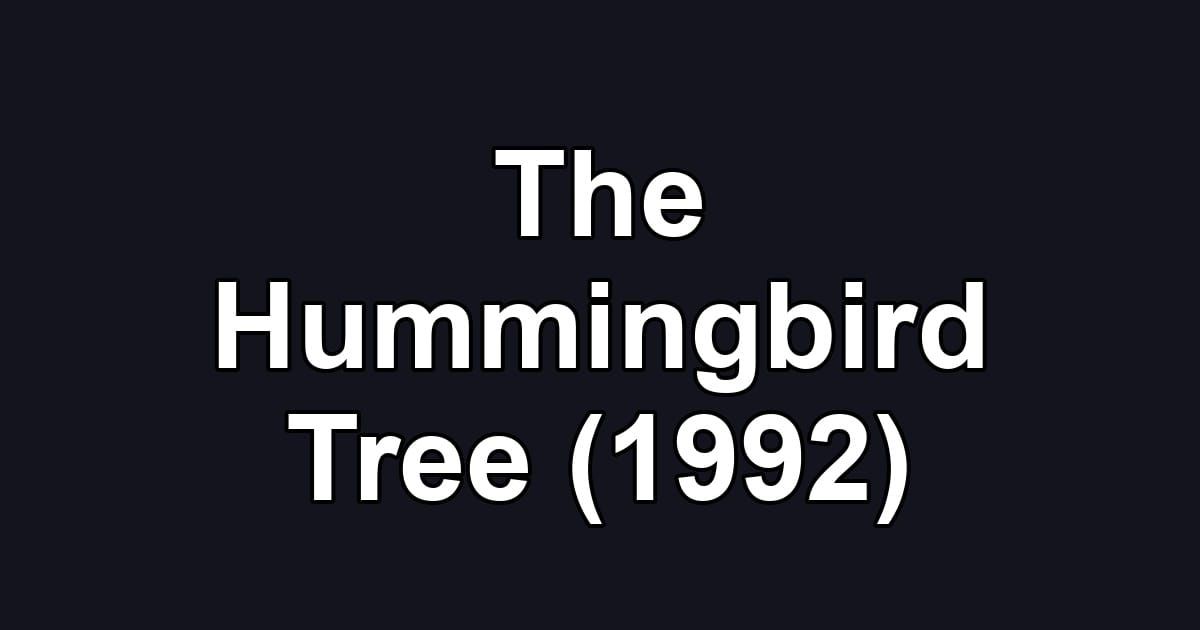 The Hummingbird Tree (1992)