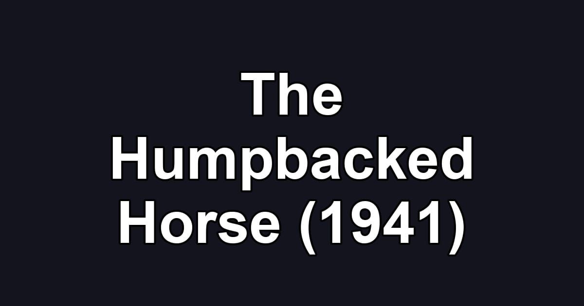 The Humpbacked Horse (1941)
