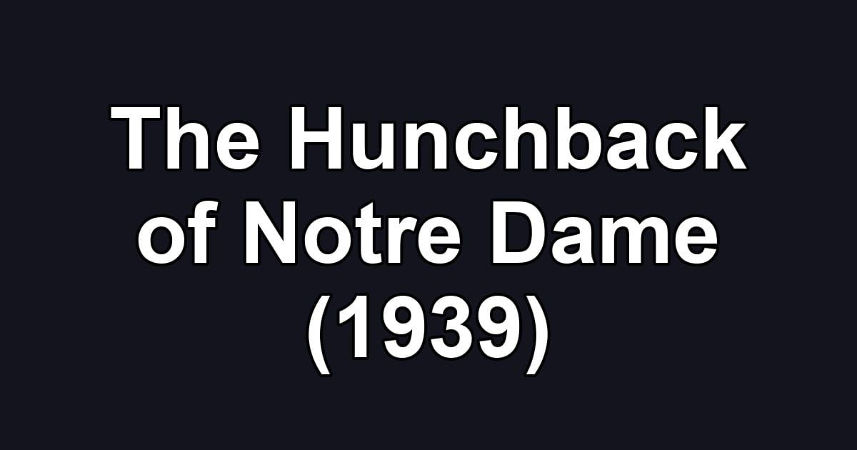 The Hunchback of Notre Dame (1939)