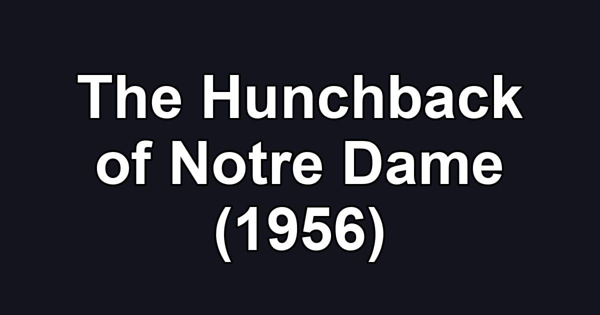 The Hunchback of Notre Dame (1956)