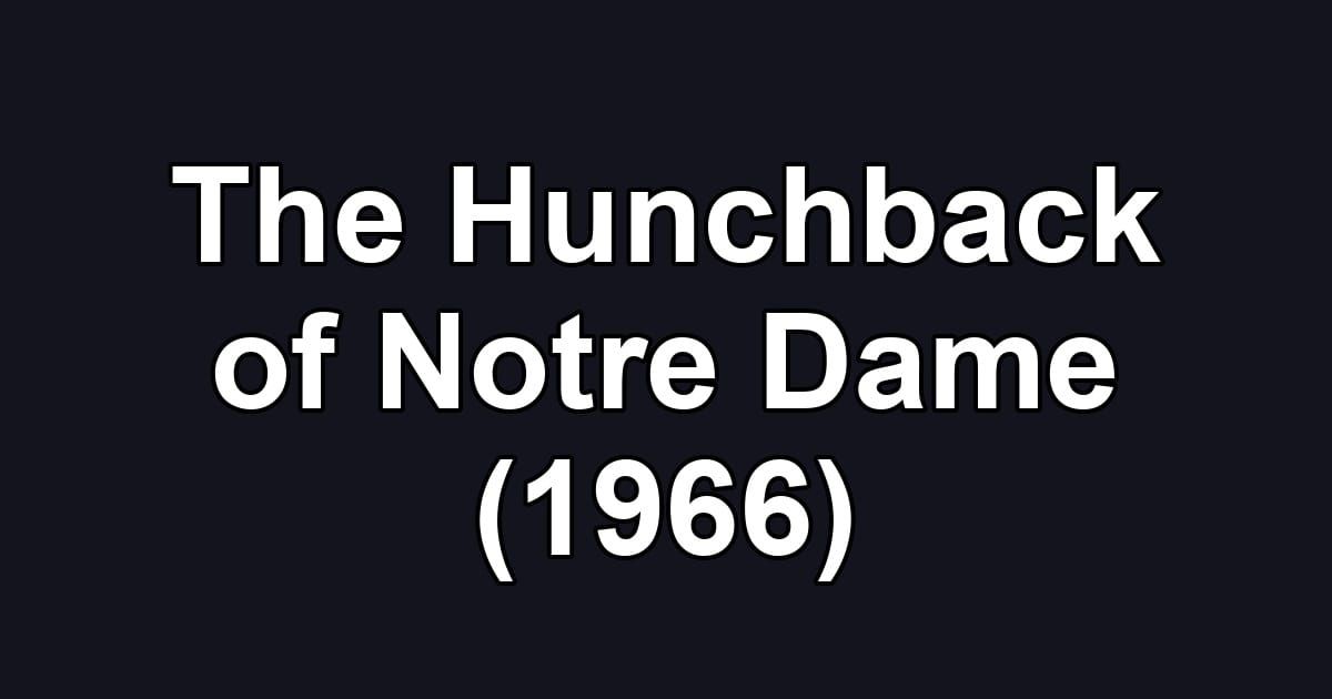 The Hunchback of Notre Dame (1966)