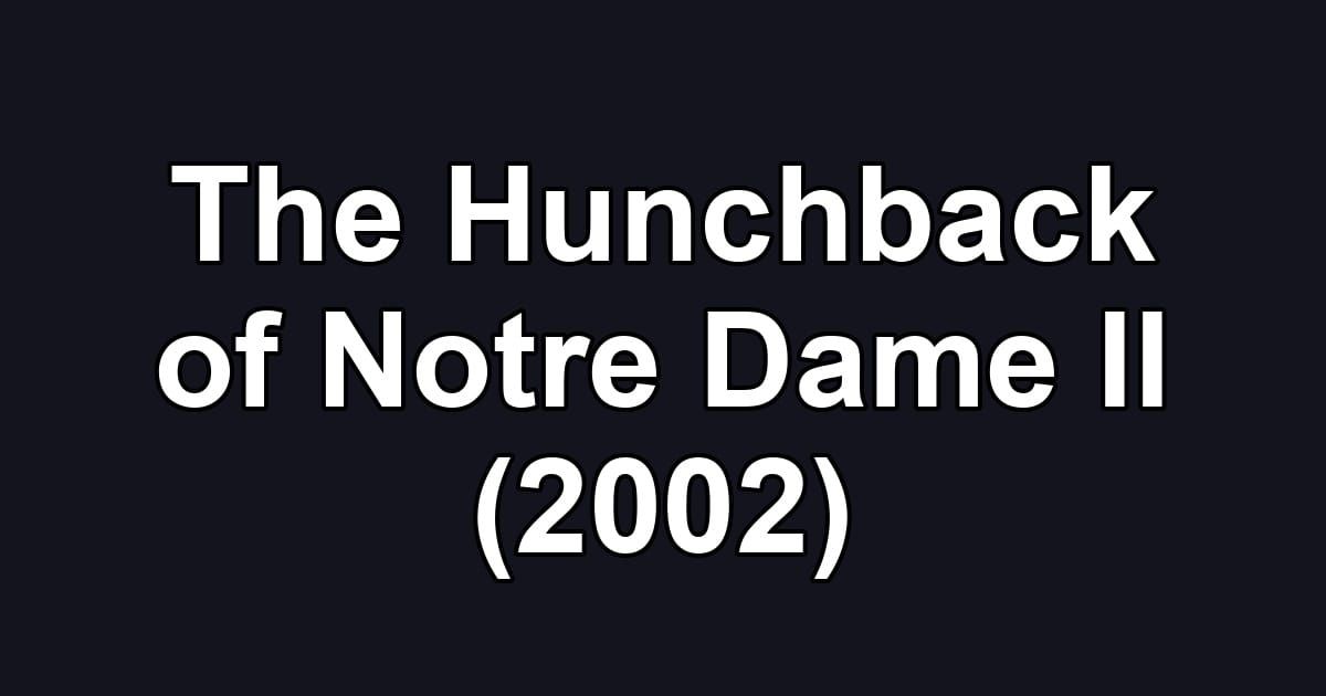 The Hunchback of Notre Dame II (2002)