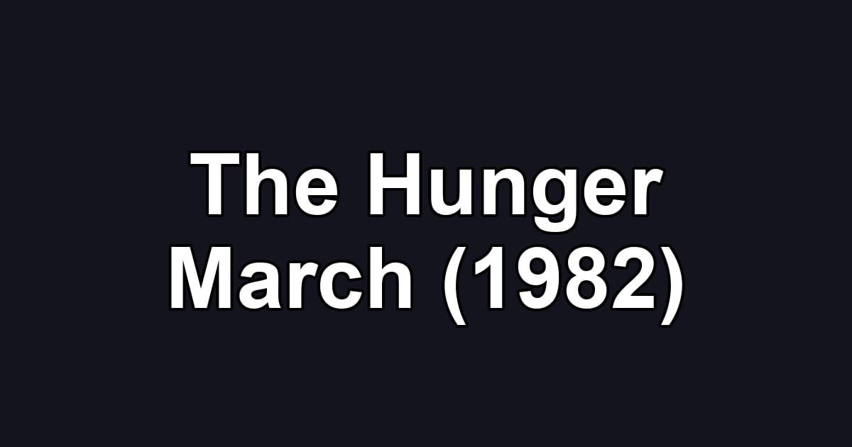 The Hunger March (1982)