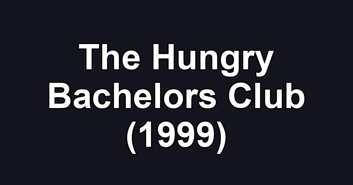 The Hungry Bachelors Club (1999)