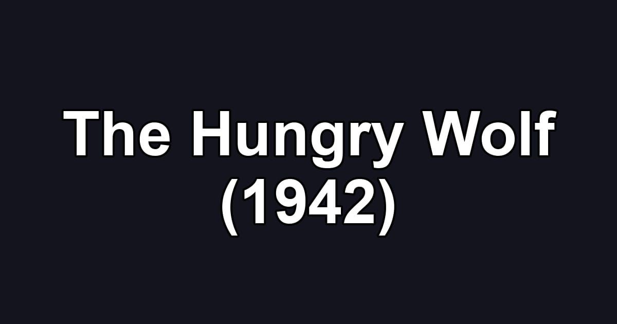 The Hungry Wolf (1942)