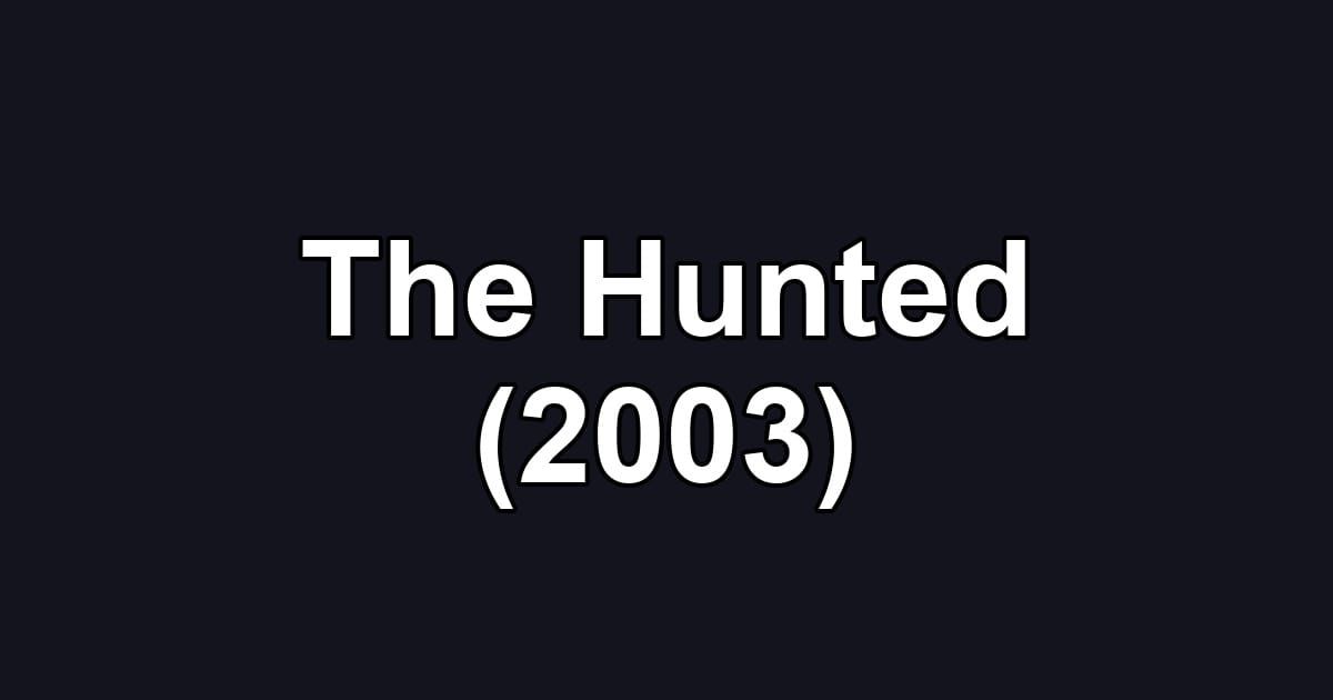 The Hunted (2003)