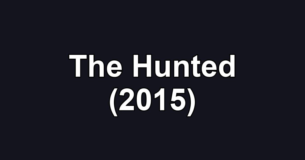 The Hunted (2015)